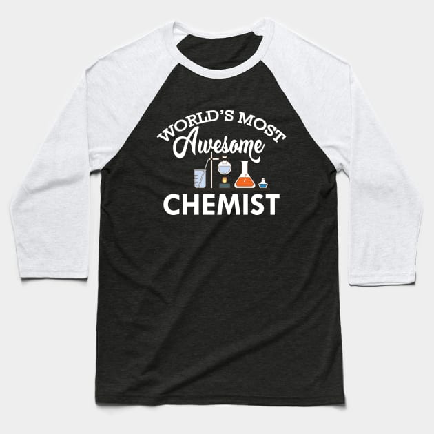 Chemist - World's most awesome chemist Baseball T-Shirt by KC Happy Shop